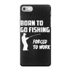 born to go fishing forced to work mens funny iPhone 7 Case