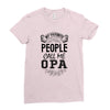 My Favorite People Call Me Opa Ladies Fitted T-Shirt