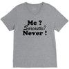 me sarcastic never V-Neck Tee