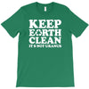 keep earth clean it's not uranus T-Shirt