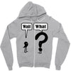 wait,what Zipper Hoodie