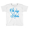 oh my stars adult Toddler T-shirt