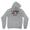 I Would  Like To Rage Unisex Hoodie