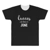 queens are born in june. All Over Men's T-shirt
