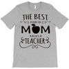 the best kind of mom raises a teacher T-Shirt