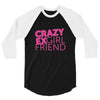crazy exgirl friend 3/4 Sleeve Shirt
