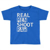 real men shoot raw Toddler T-shirt
