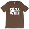 i love my chinese wife T-Shirt
