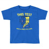 this test was a piece of cake Toddler T-shirt