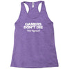 gamers don't die they respawn Racerback Tank