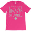 let's get ready to stumble T-Shirt