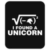 I Found a Unicorn Mousepad