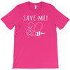 Save Me T-Shirt