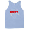 i'm with this idiot funn Tank Top