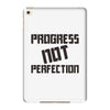 progress not perfection iPad Mini 4