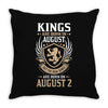 Kings Are Born In August But The Real Kings Are Born On August 2 Throw Pillow