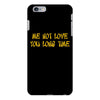 me not love iPhone 6/6s Plus Case