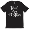 tired as a mother T-Shirt