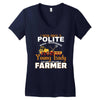 I Was Once A Polite Well Mannered Young Lady And The I Became A Farmer Women's V-Neck T-Shirt