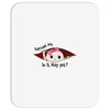 Excuse Me Is It May Yet Baby Girl Mousepad