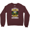 Never Underestimate A Man Who Watches Breaking Bad And Was Born in Crewneck Sweatshirt