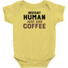 Instant Human Just Add Coffee Infant Clothing