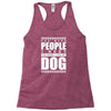 More People I Meet More I Love My Dog Racerback Tank