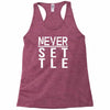never settle Racerback Tank