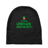 leprechauns made me do it Baby Beanies