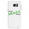 I Don't Do Drugs I Just Smoke Weed Samsung Galaxy S7 Edge