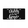 Daddy is my Hero License Plate