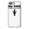 my god is bigger than your god iPhone 8 Plus
