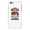 Never Underestimate A Man Who Watches Friends And Was Born in December iPhone 6 Plus/6s Plus Case