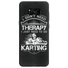 I Don't Need Therapy Just to Do Karting Samsung Galaxy S8
