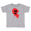 be fri Toddler T-shirt