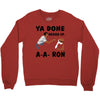 ya done messed up Crewneck Sweatshirt