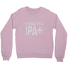 original blood type ipa positive craft beer Crewneck Sweatshirt