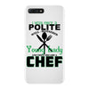 I Was One A Polite Well Mannered Young Lady And Then I Became A Chef iPhone 7 Plus Case