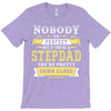 Nobody Is Perfect But If You Are A Stepdad You Are Pretty Damn Close T-Shirt