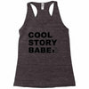 cool story bro Racerback Tank