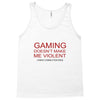 gaming doesn't make me violent Tank Top