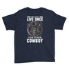 You Only Live Once It as a Cowboy Youth Tee