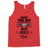 sorry this guy is already taken by a super sexy  july girl Tank Top