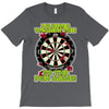 funny darts i'm never wearing, ideal gift or birthday present. T-Shirt