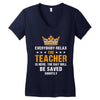 Everybody Relax The Teacher Is Here Women's V-Neck T-Shirt