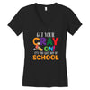 Get Your Cray On It's Last Day Of School Women's V-Neck T-Shirt