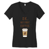 Ok But First Coffee Women's V-Neck T-Shirt