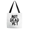 not dead yet Tote Bags
