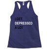 i get deppresed a lot Racerback Tank