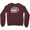 a balanced diet is a beer in each hand Crewneck Sweatshirt
